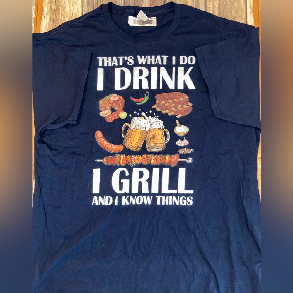 That's what I do I Drink I Grill and I Know Things